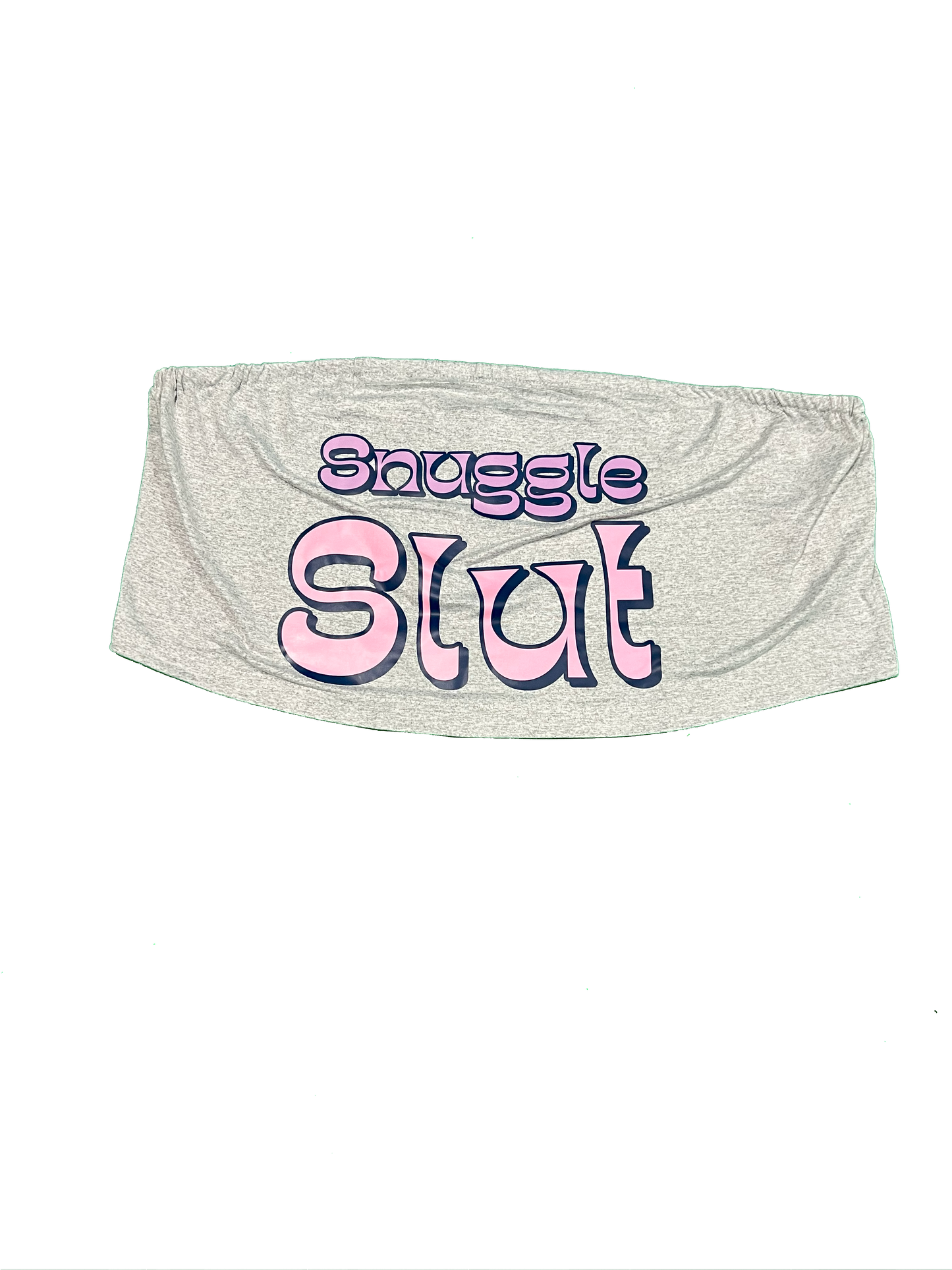 Snuggle Slut Tube Top