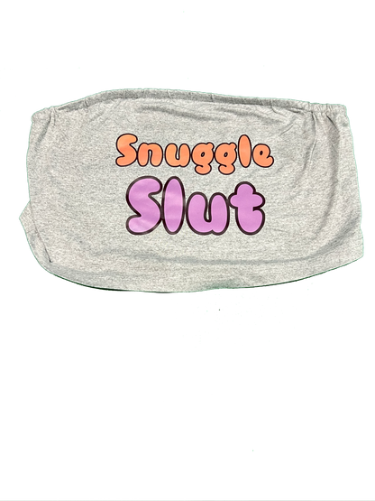 Snuggle Slut Tube Top