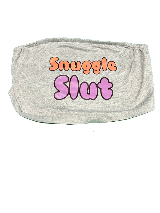 Snuggle Slut Tube Top