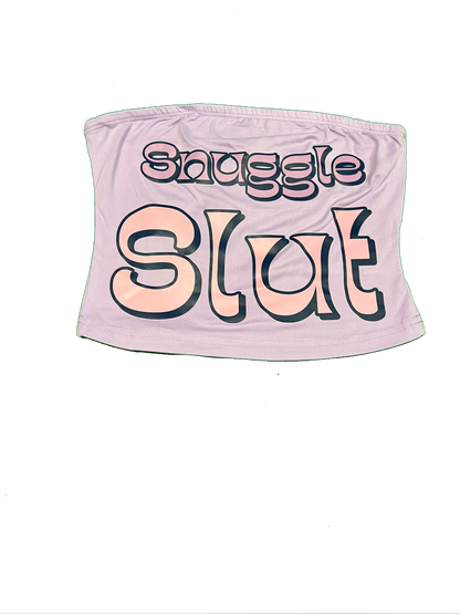 Snuggle Slut Tube Top